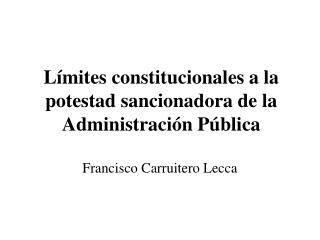 Límites constitucionales a la potestad sancionadora de la Administración Pública