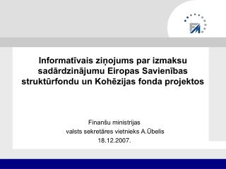 Finanšu ministrijas valsts sekretāres vietnieks A.Ūbelis 18.12.2007.