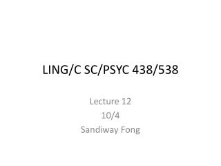 LING/C SC/PSYC 438/538