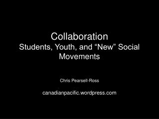Collaboration Students, Youth, and “New” Social Movements