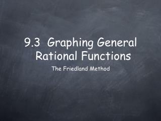 9.3 Graphing General Rational Functions