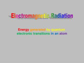 Energy generated by quantum electronic transitions in an atom