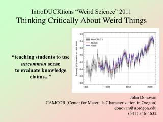 IntroDUCKtions “Weird Science” 2011 Thinking Critically About Weird Things