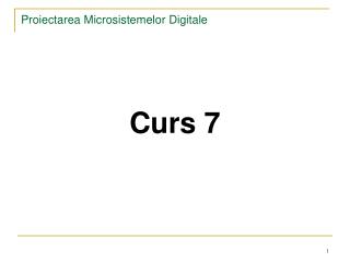 Proiectarea Microsistemelor Digitale