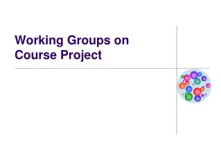 Working Groups on Course Project