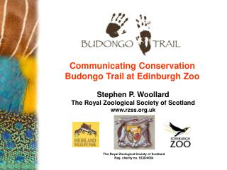 Stephen P. Woollard The Royal Zoological Society of Scotland rzss.uk