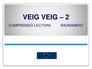 VEIG VEIG – 2 COMPRENSIÓ LECTORA RAONAMENT