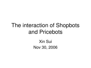 The interaction of Shopbots and Pricebots
