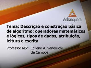 Tema: Descrição e construção básica de algoritmo: operadores matemáticos
