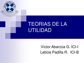 TEORIAS DE LA UTILIDAD