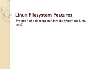 Linux Filesystem Features