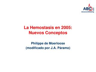La Hemostasis en 2005: Nuevos Conceptos
