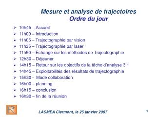 Mesure et analyse de trajectoires Ordre du jour