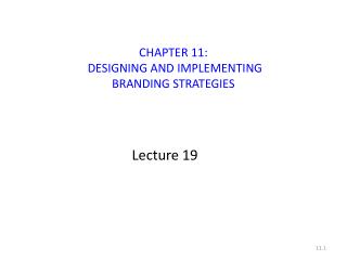 CHAPTER 11: DESIGNING AND IMPLEMENTING BRANDING STRATEGIES