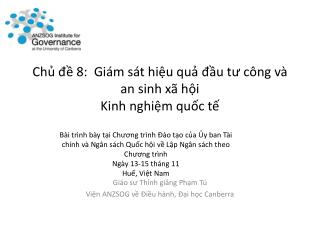 Chủ đề 8 : Giám sát hiệu quả đầu tư công và an sinh xã hội Kinh nghiệm quốc tế