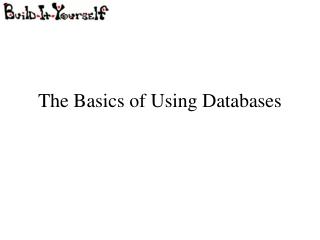 The Basics of Using Databases