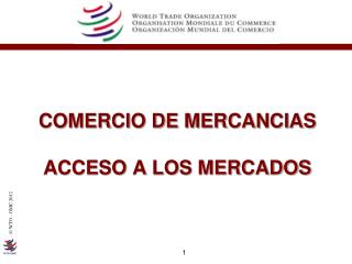 COMERCIO DE MERCANCIAS ACCESO A LOS MERCADOS