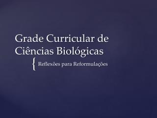 Grade Curricular de Ciências Biológicas