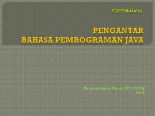 Pengantar Bahasa PEMROGRAMAN JAVA