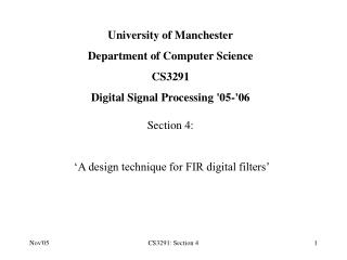 University of Manchester Department of Computer Science CS3291 Digital Signal Processing '05-'06