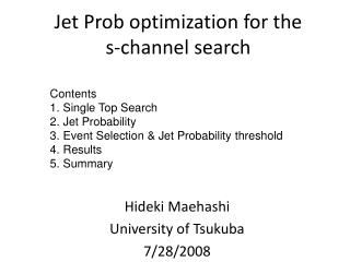 Jet Prob optimization for the s-channel search