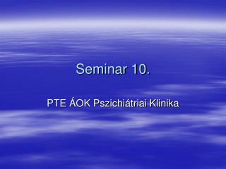 Seminar 10.