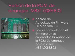 Versión de la ROM de arranque: MB31.008E.B02