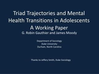 Triad Trajectories and Mental Health Transitions in Adolescents A Working Paper
