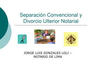 Separación Convencional y Divorcio Ulterior Notarial