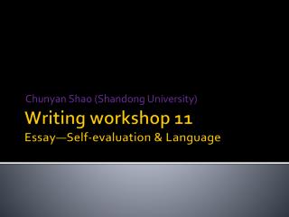 Writing workshop 11 Essay—Self-evaluation &amp; Language
