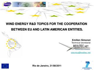 WIND ENERGY R&amp;D TOPICS FOR THE COOPERATION BETWEEN EU AND LATIN AMERICAN ENTITIES.
