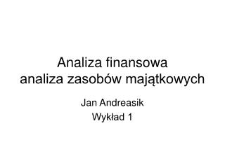 Analiza finansowa analiza zasobów majątkowych