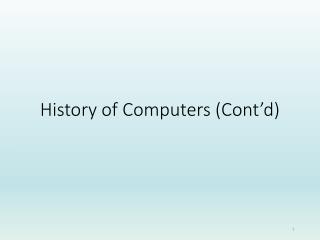 History of Computers (Cont’d)