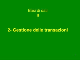 Basi di dati II 2- Gestione delle transazioni