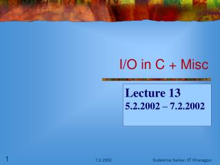 I/O in C + Misc