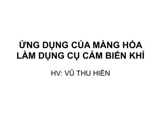 ỨNG DỤNG CỦA MÀNG HÓA LÀM DỤNG CỤ CẢM BIẾN KHÍ