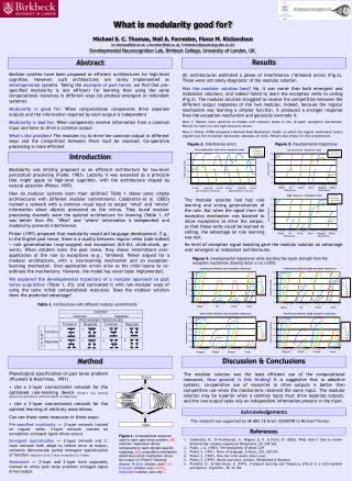 What is modularity good for? Michael S. C. Thomas, Neil A. Forrester, Fiona M. Richardson