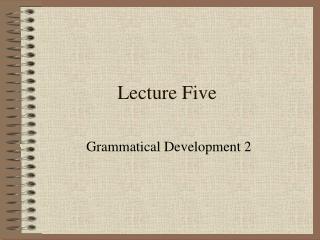 Lecture Five