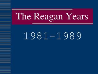 The Reagan Years