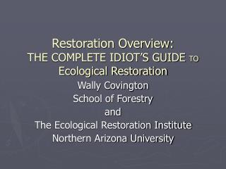 Restoration Overview: THE COMPLETE IDIOT’S GUIDE TO Ecological Restoration