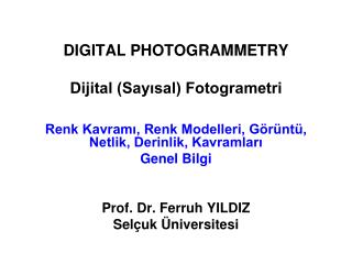 DIGITAL PHOTOGRAMMETRY Dijital (Sayısal) Fotogrametri