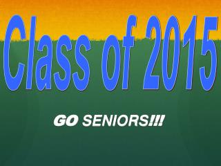 GO SENIORS !! !