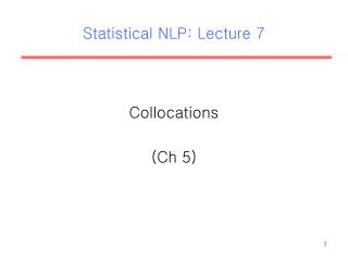 Statistical NLP: Lecture 7