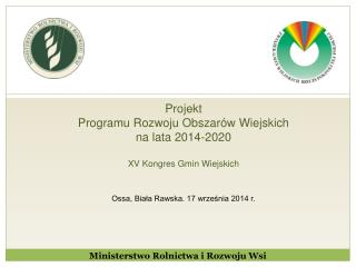 Projekt Programu Rozwoju Obszarów Wiejskich na lata 2014-2020 XV Kongres Gmin Wiejskich