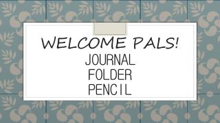 Welcome Pals! Journal Folder Pencil