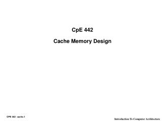 CpE 442 Cache Memory Design