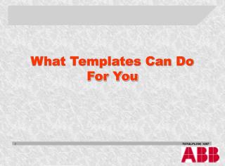 What Templates Can Do For You