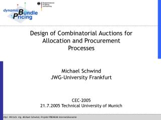 Design of Combinatorial Auctions for Allocation and Procurement Processes Michael Schwind