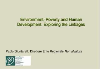 Environment, Poverty and Human Development: Exploring the Linkages