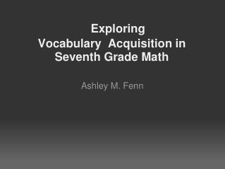 Exploring Vocabulary  Acquisition in Seventh Grade Math